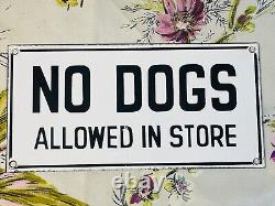 8 x 4 Vintage No Dogs Allowed In Store Porcelain Metal Enamel Store Sign
