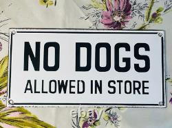 8 x 4 Vintage No Dogs Allowed In Store Porcelain Metal Enamel Store Sign