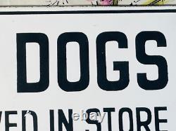 8 x 4 Vintage No Dogs Allowed In Store Porcelain Metal Enamel Store Sign