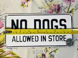 8 x 4 Vintage No Dogs Allowed In Store Porcelain Metal Enamel Store Sign