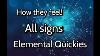 All Signs How They Feel Time Stamped Elemental Quickies Aries Pisces Tarot Love Allsigns