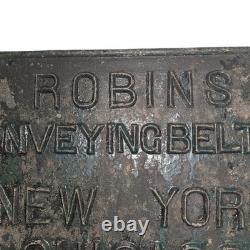 Antique Cast Iron C. 1900 ROBINS CONVEYING BELT Co Sign NY Chicago Mining LRG 22