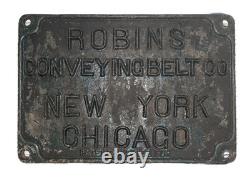 Antique Cast Iron C. 1900 ROBINS CONVEYING BELT Co Sign NY Chicago Mining LRG 22