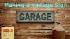 Making A Vintage Garage Sign