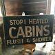 Original Antique 1920's Stop! Heated Cabins Flush & Shower Wood Sign Vintage