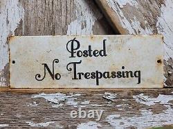 VINTAGE POSTED NO TRESPASSING PORCELAIN SIGN 10x4 PRIVATE PROPERTY GATE PLAQUE