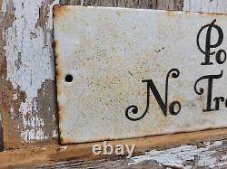 VINTAGE POSTED NO TRESPASSING PORCELAIN SIGN 10x4 PRIVATE PROPERTY GATE PLAQUE
