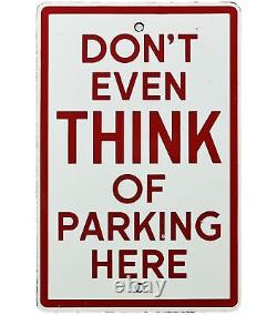 Vintage Don't Even Think Of Parking Here Porcelain Sign Gas Station Motor Oil