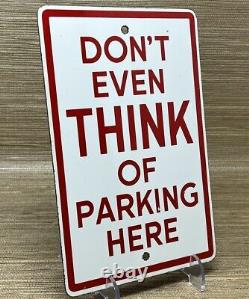 Vintage Don't Even Think Of Parking Here Porcelain Sign Gas Station Motor Oil